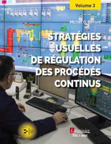Stratégies usuelles de régulation des procédés continus. Volume 3