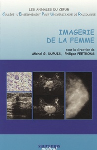 Michel G. Dupuis et Philippe Peetrons - Imagerie de la femme.