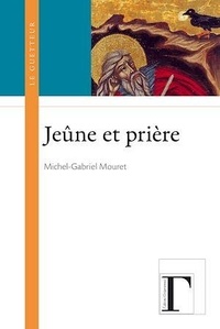 Michel-Gabriel Mouret - Jeûne et la prière.
