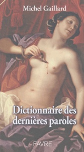Michel Gaillard - Dictionnaire des dernières paroles.