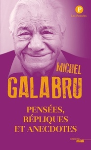 Michel Galabru - Pensées, répliques et anecdotes.
