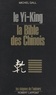 Michel Gall et Francis Mazière - Le Yi-King - La Bible des chinois.