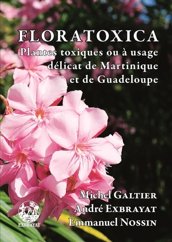 Floratoxica. Plantes toxiques ou à usage délicat de Martinique et de Guadeloupe