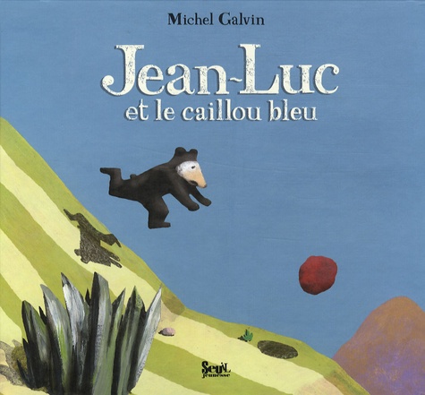 Michel Galvin - Jean-Luc et le caillou bleu.