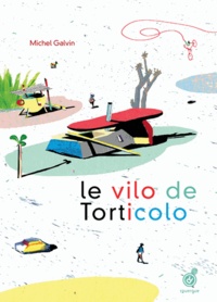 Michel Galvin - Le vilo de Torticolo.