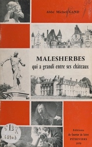Michel Gand - Malesherbes qui a grandi entre ses châteaux.