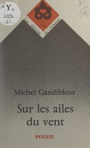 Michel Gandibleux - Sur les ailes du vent.