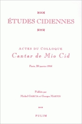 Michel Garcia et Georges Martin - Etudes cidiennes - Colloque "Cantar de mio Cid", Paris, 20 janvier 1994.