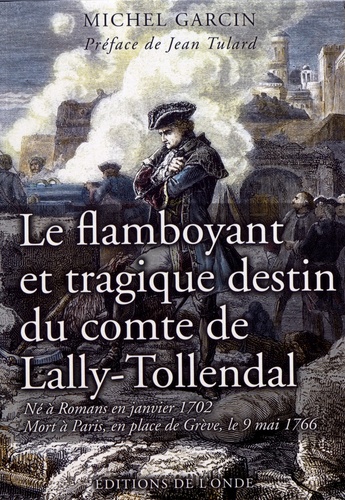 Le flamboyant et tragique destin du comte de Lally-Tollendal