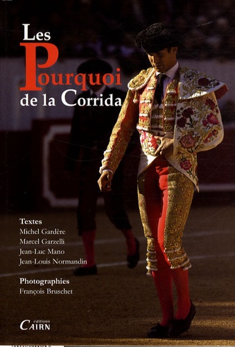 Michel Gardère et Marcel Garzelli - Les Pourquoi de la Corrida.