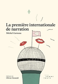 Michel Garneau - La première internationale de narration.