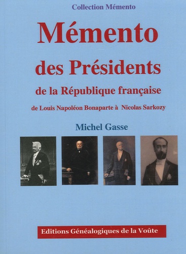 Michel Gasse - Mémento des présidents de la République française.