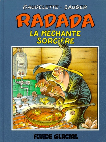 Michel Gaudelette et  Sauger - Radada la méchante sorcière - Tome 1.