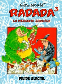 Michel Gaudelette - Radada la méchante sorcière - Tome 3.