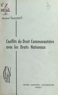 Conflits du Droit communautaire avec les Droits nationaux