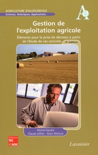 Michel Gaudin et Claude Jaffrès - Gestion de l'exploitation agricole - Eléments pour la prise de décision à partir de l'étude de cas concrets.
