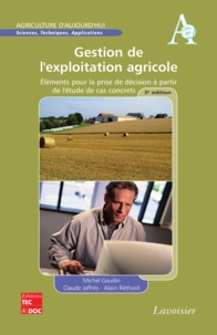 Michel Gaudin et Claude Jaffrès - Gestion de l'exploitation agricole - Eléments pour la prise de décision à partir de l'étude de cas concrets.