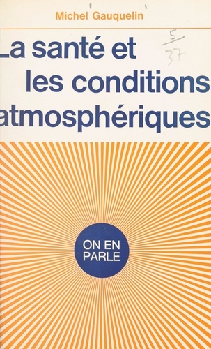 La santé et les conditions atmosphériques. La biométéorologie