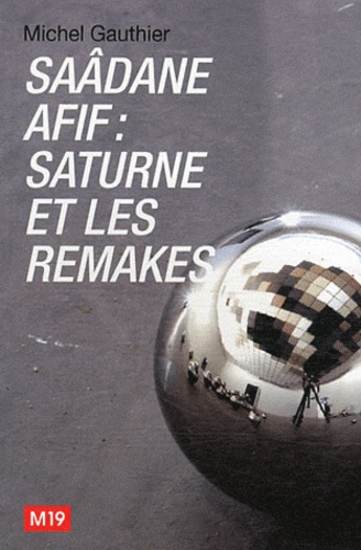 Saâdane Afif : Saturne et les remakes