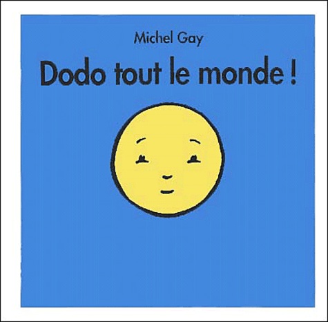 Michel Gay - Dodo tout le monde !.