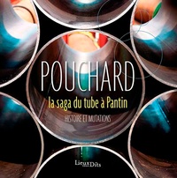 Michel Geneviève - Pouchard, la saga du tube à Pantin - Histoire et mutations.