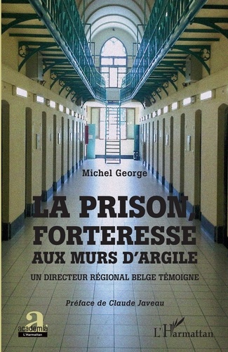La prison, forteresse aux murs d'argile. Un directeur régional belge témoigne