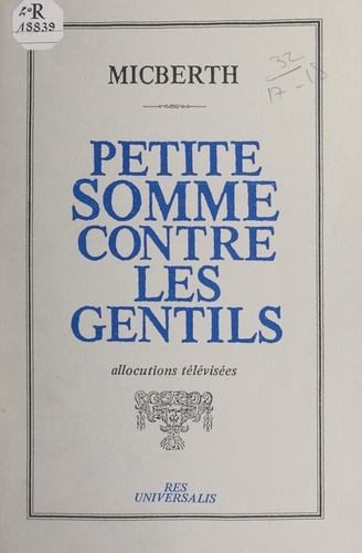 Petite somme contre les gentils. Allocutions télévisées