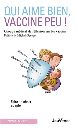 Michel Georget - Qui aime bien, vaccine peu ! - Faire un choix adapté.