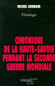 Michel Germain - Chronique de la Haute-Savoie pendant la deuxième Guerre mondiale Coffret en 4 volumes : Tome 1, Le prix de la liberté ; Tome 2, Le sang de la barbarie ; Tome 3, Les maquis de l'espoir ; Tome 4, La nuit sera longue.