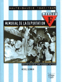 Michel Germain - Memorial De La Deportation. Haute-Savoie 1940-1945.
