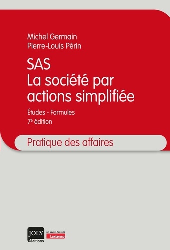 SAS, la société par actions simplifiée. Etudes, formules 7e édition