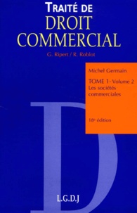 Michel Germain - Traite De Droit Commercial. Tome 1, Volume 2, Les Societes Commerciales, 18eme Edition.