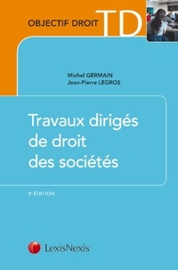 Michel Germain et Jean-Pierre Legros - Travaux dirigés de droit des sociétés.