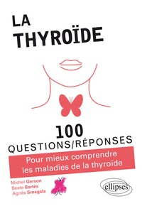 Michel Gerson et Béate Bartès - La thyroïde - Pour mieux comprendre les maladies de la thyroïde.