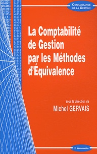 Michel Gervais - La comptabilité de gestion par les méthodes d'équivalence.