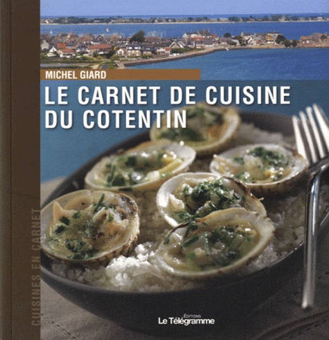 Michel Giard - Le carnet de cuisine du Cotentin.