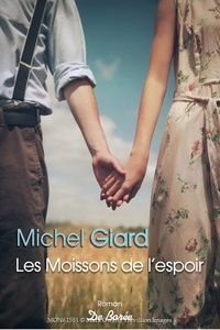 Michel Giard - Les moissons de l'espoir.