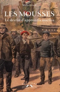 Michel Giard - Les mousses - Le destin d'apprentis marins.