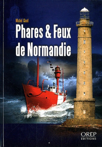 Michel Giard - Phares & feux de Normandie.