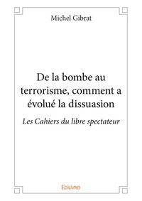 Michel Gibrat - Les cahiers du libre spectateur  : De la bombe au terrorisme, comment a évolué la dissuasion - les cahiers du libre spectateur.