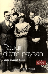 Michel Gicquel et Joseph Gicquel - Rougir d'être paysan.