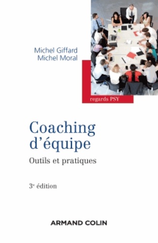 Coaching d'équipe. Outils et pratiques 3e édition