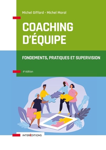 Coaching d'équipe. Fondements, pratiques et supervision 4e édition