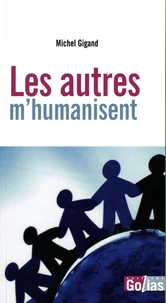 Les autres m'humanisent !