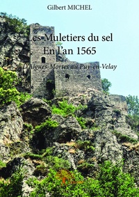 Michel Gilbert - Les muletiers du sel - En l'an 1565.