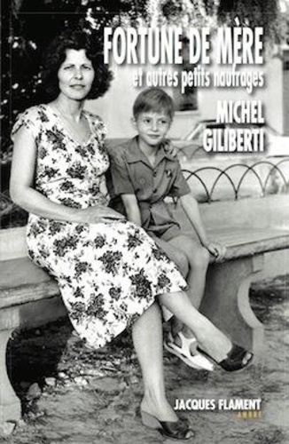 Michel Giliberti - Fortune de mère et autres petits naufrages.