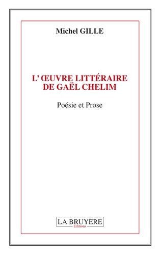 Michel Gille - L'oeuvre littéraire de Gaël Chelim.
