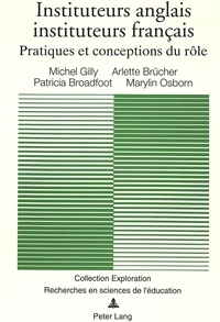 Michel Gilly et Patricia Broadfoot - Instituteurs anglais, instituteurs français - Pratiques et conceptions du rôle.
