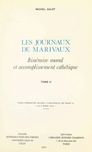 Les journaux de Marivaux : itinéraire moral et accomplissement esthétique (2)