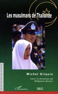 Michel Gilquin - Les musulmans de Thaïlande.